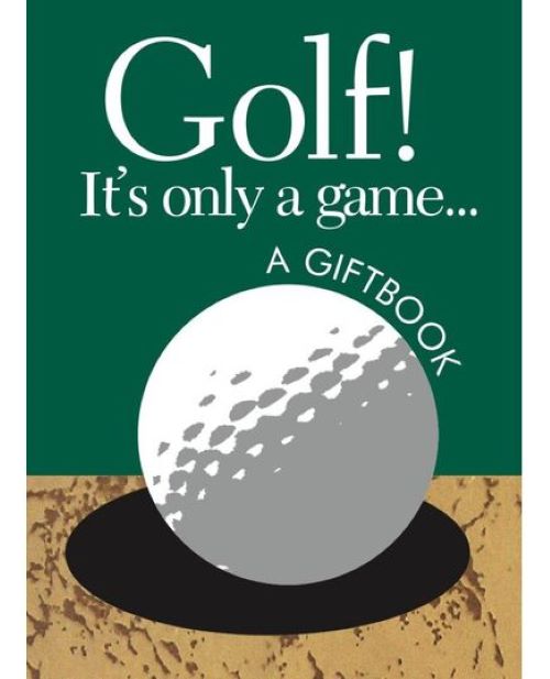 Golf - Its Only a Game