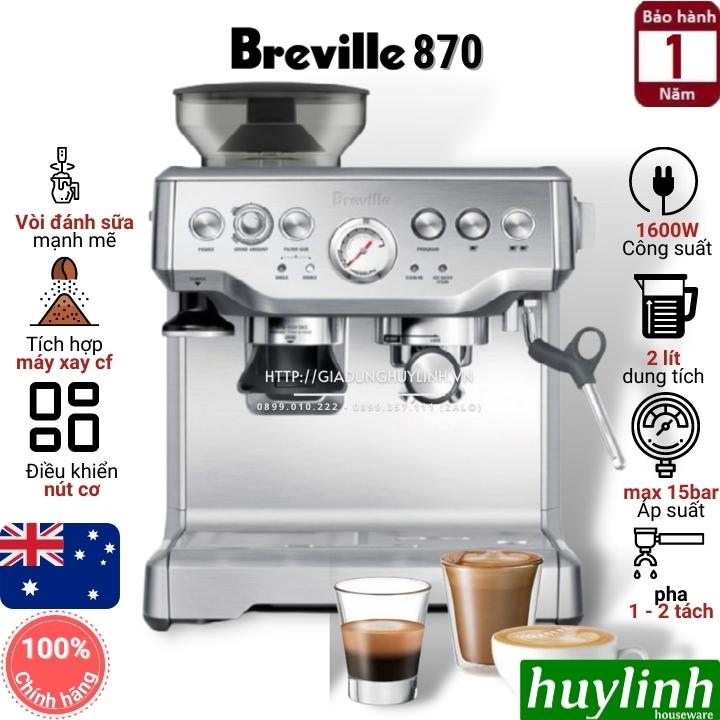 Máy pha cà phê Breville 870 XL - The Barista Espress - thương hiệu Úc - Hàng chính hãng Breville Việt Nam