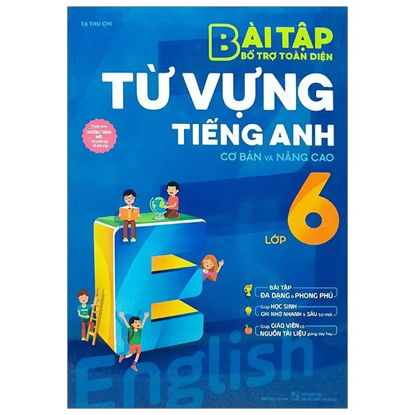 Sách Bài tập bổ trợ toàn diện từ vựng tiếng Anh lớp 6 (cơ bản và nâng cao)