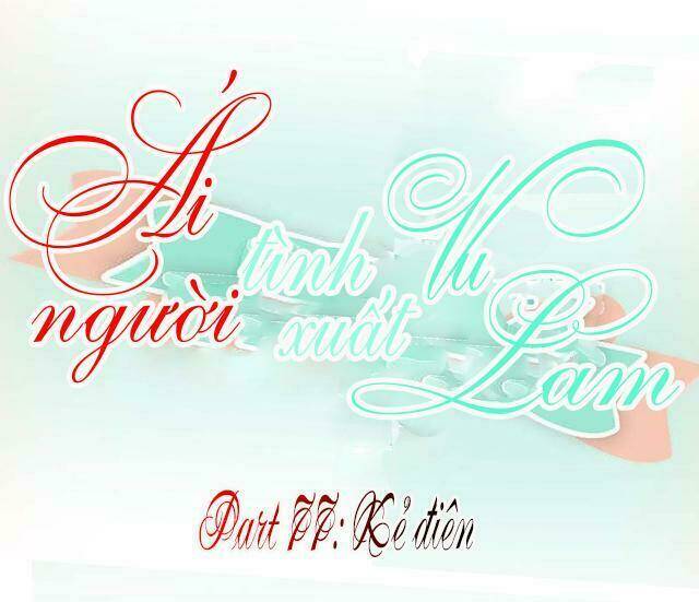 ái người tình xuất vu lam chapter 77 1
