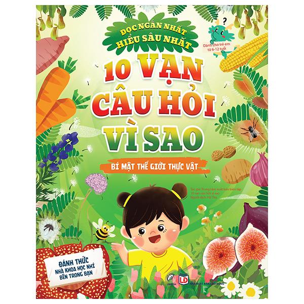 10 Vạn Câu Hỏi Vì Sao - Bí Mật Thế Giới Thực Vật