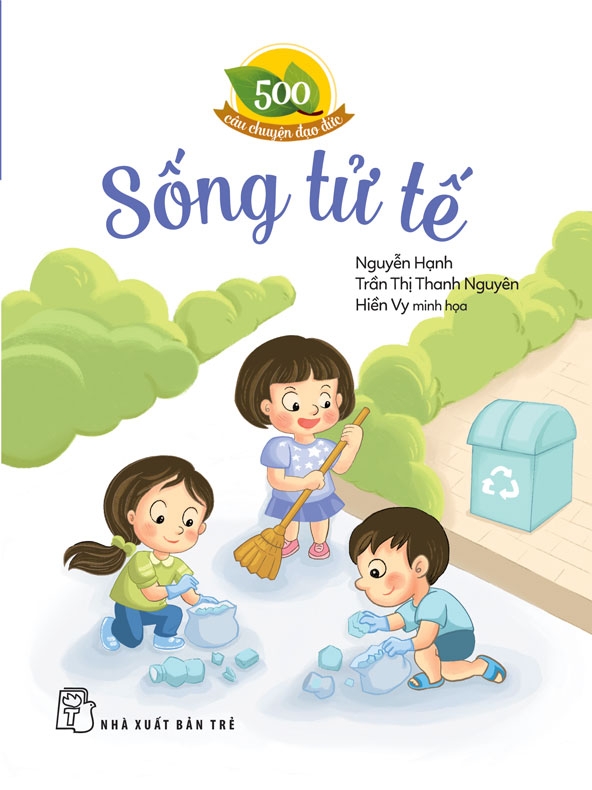 500 Câu Chuyện Đạo Đức. Sống Tử Tế