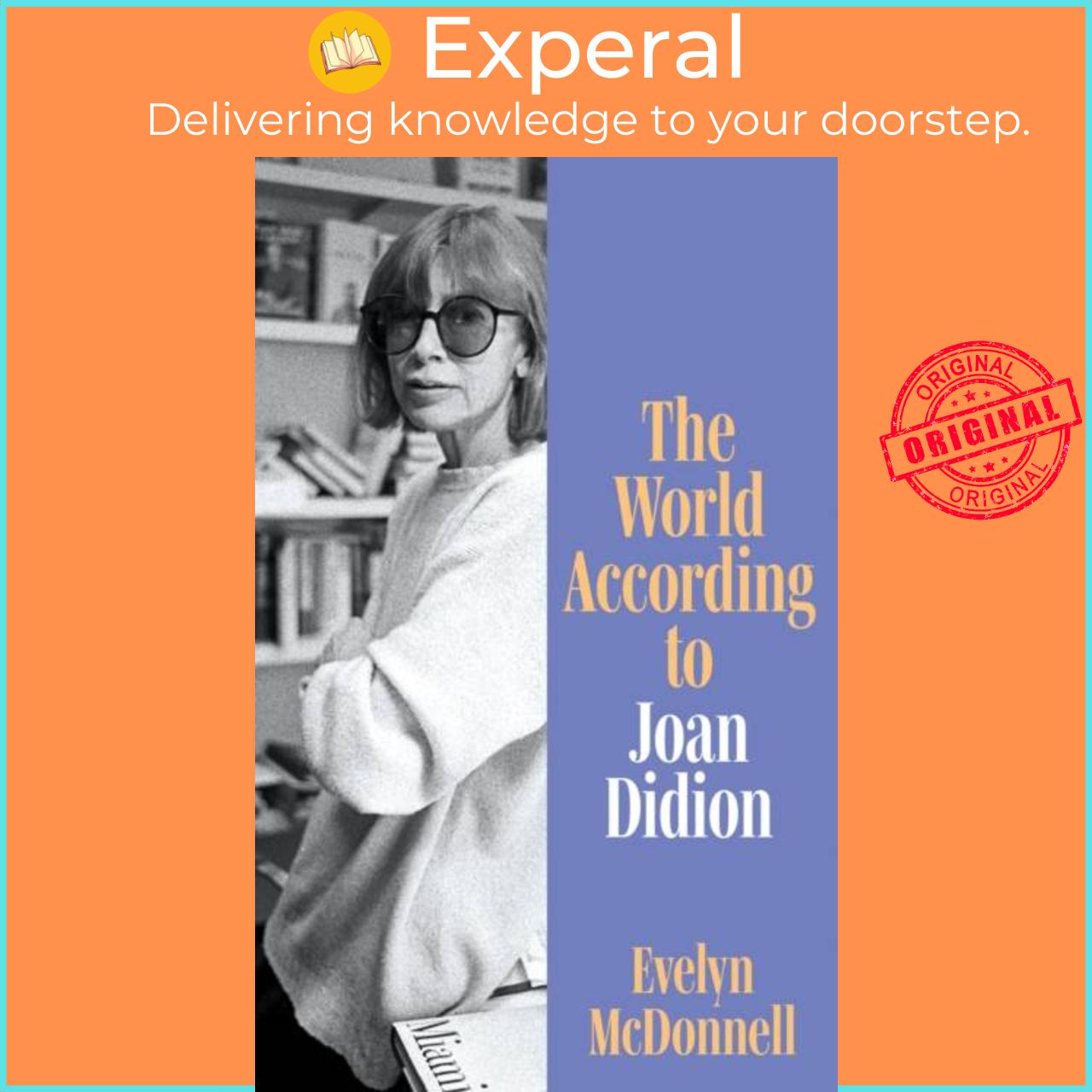Sách - The World According to Joan Didion by Evelyn McDonnell (UK edition, hardcover)