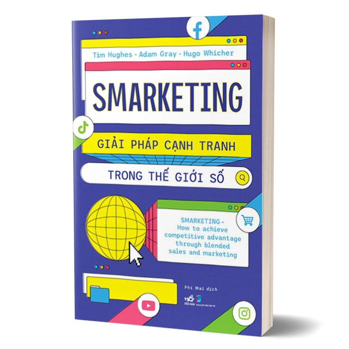 Smarketing - Giải Pháp Cạnh Tranh Trong Thế Giới Số - Tim Hughes, Adam Gray, Hugo Whicher - Phí Mai dịch - (bìa mềm)