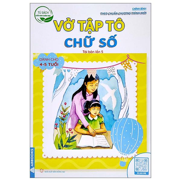 Tủ Sách Chồi Non Chăm Học - Vở Tập Tô Chữ Số - Dành Cho 4-5 Tuổi (Theo Chuẩn Chương Trính Mới) (Tái Bản Lần 5)