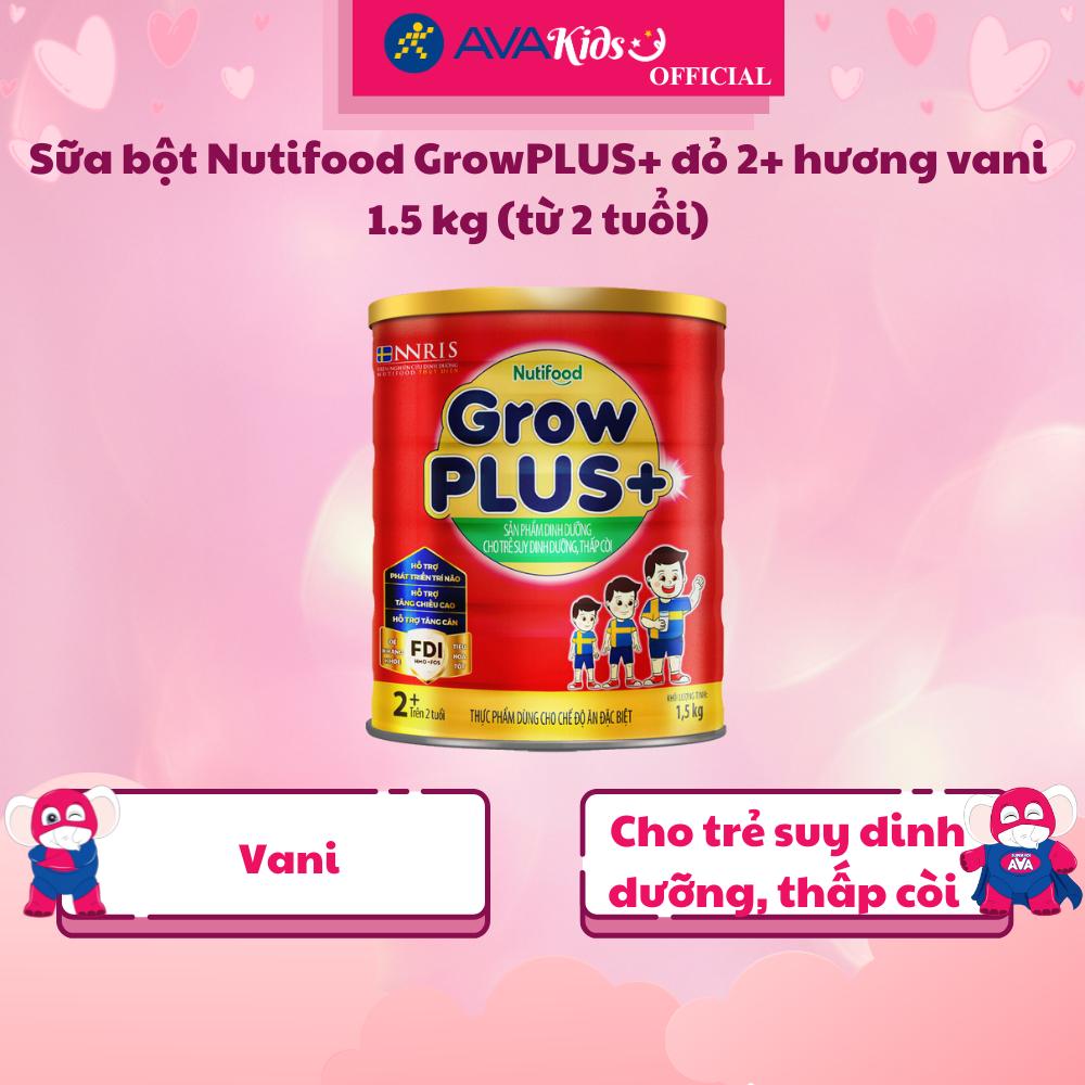 Sữa bột Nutifood GrowPLUS+ đỏ 2+ hương vani 1.5 kg (từ 2 tuổi) cho trẻ suy dinh dưỡng, thấp còi - Hàng Chính Hãng