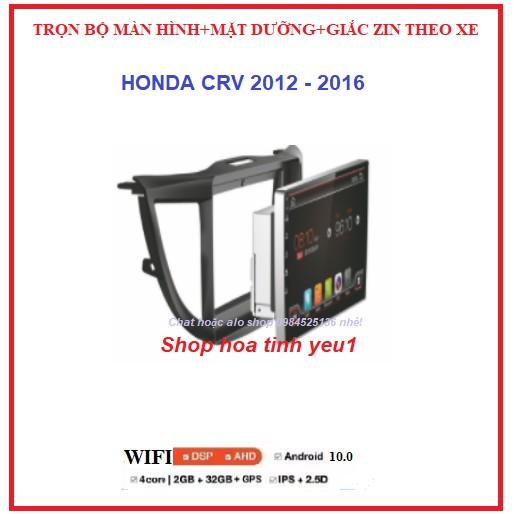  Đầu Màn hình android 10 inch + mặt dưỡng và giắc theo xe HONDA CRV 2012-2016