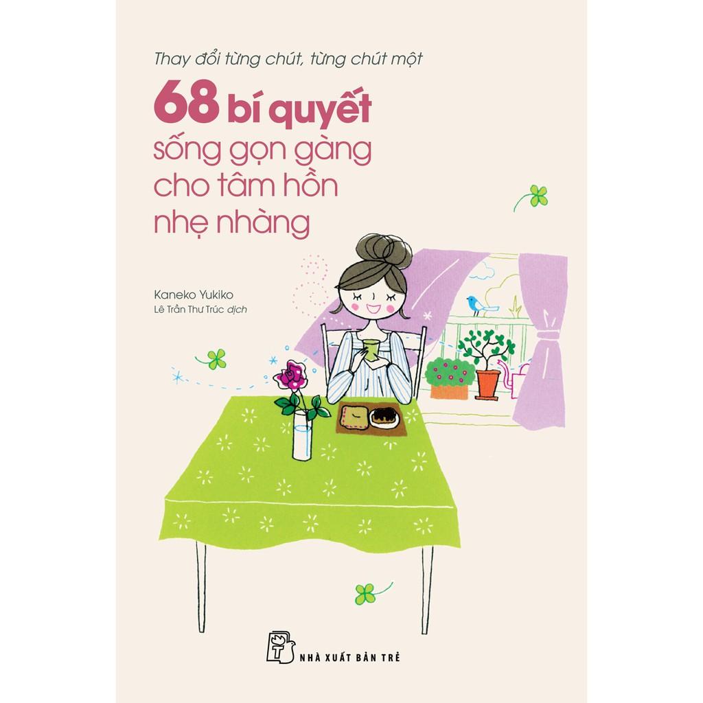 68 bí quyết sống gọn gàng cho tâm hồn nhẹ nhàng - Bản Quyền