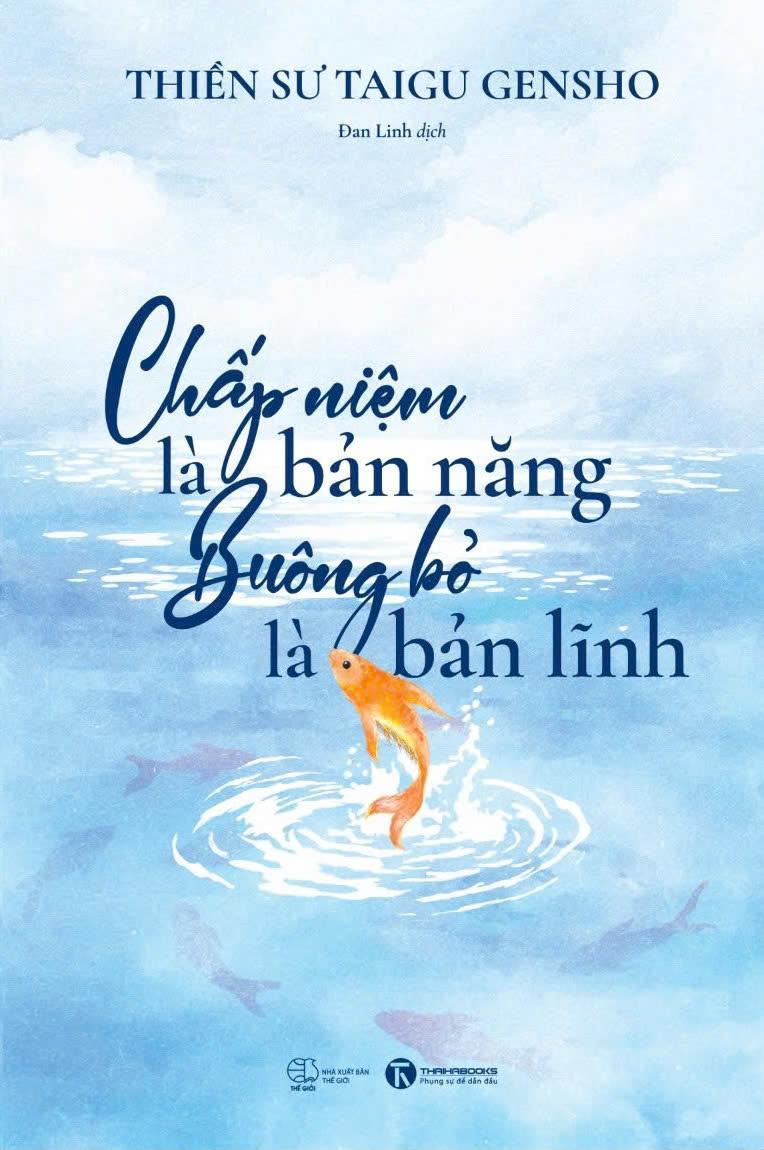 Sách - Chấp Niệm Là Bản Năng - Buông Bỏ Là Bản Lĩnh