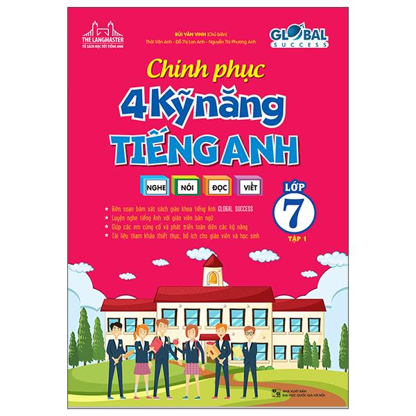 Global Success - Chinh Phục 4 Kỹ Năng Tiếng Anh Nghe - Nói - Đọc - Viết Lớp 7 - Tập 1