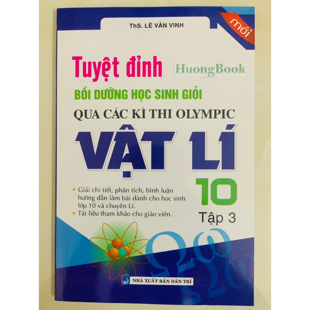 Sách - Tuyệt Đỉnh Bồi Dưỡng Học Sinh Giỏi Qua Các Kì Thi Olympic Vật Lí 10