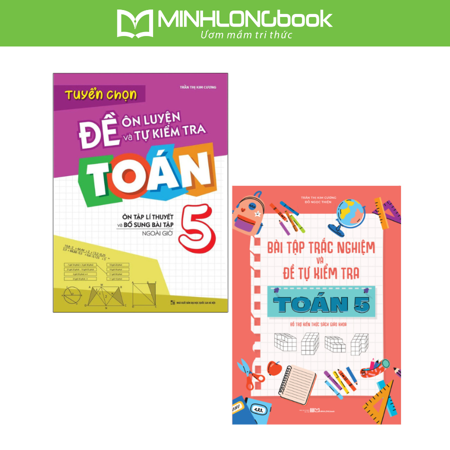 Sách: Combo 2 Cuốn Lớp 5: Đề Ôn Luyện Và Tự Kiểm Tra + Bài Tập Trắc Nghiệm Và Đề Tự Kiểm Tra Toán