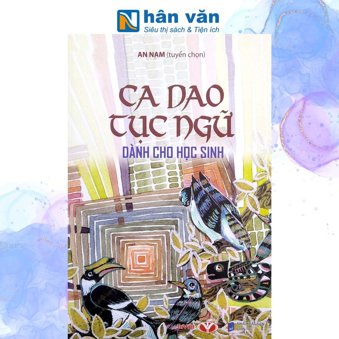 Ca Dao Tục Ngữ Dành Cho Học Sinh (Tái Bản 2022)