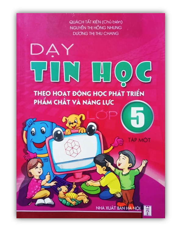 Sách - Dạy tin học theo hoạt động học phát triển phẩm chất và năng lực lớp 5 - Tập 1
