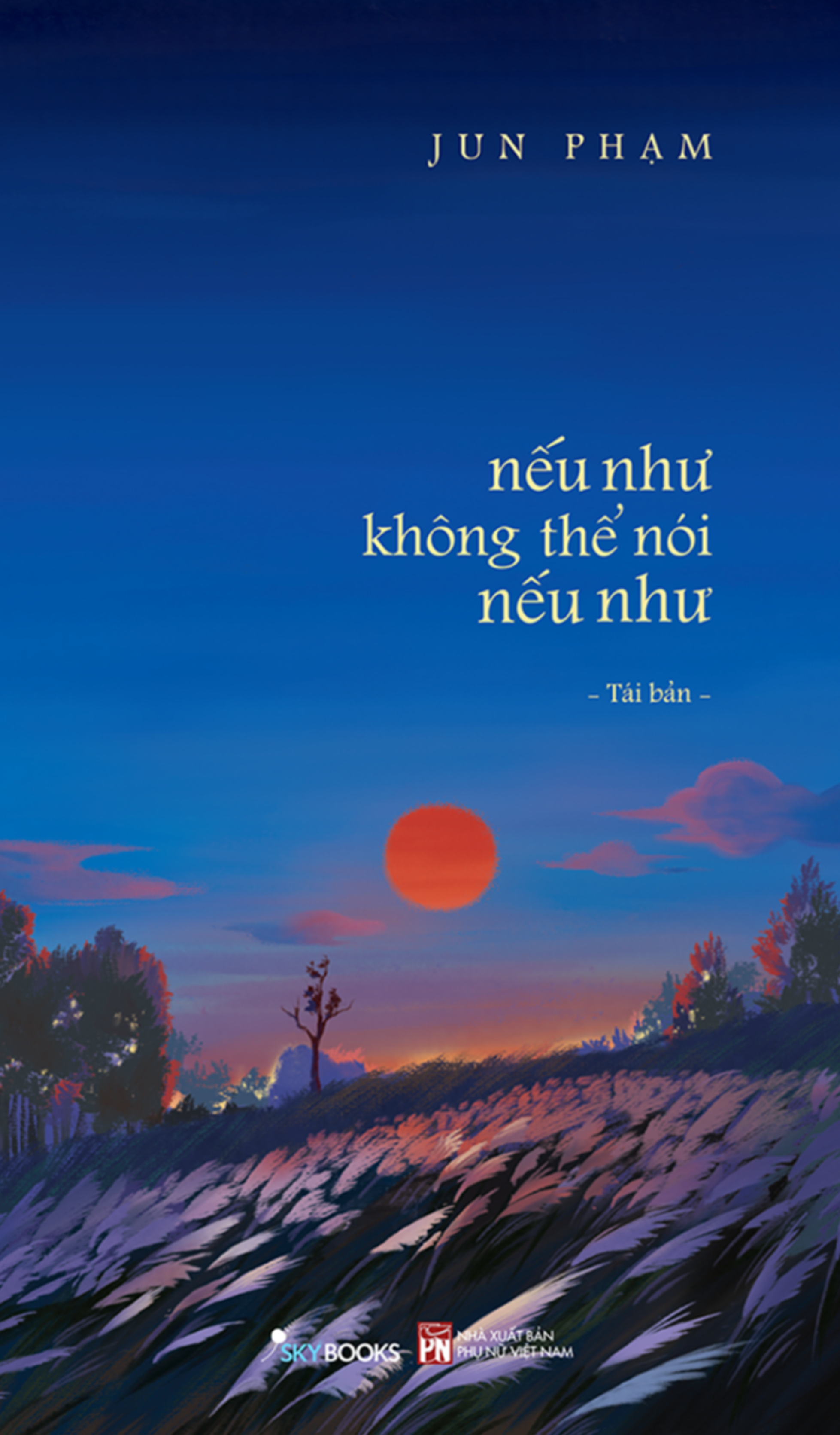 Sách Jun Phạm - Bộ Sách Nếu Như Không Thể Nói Nếu Như + Có Ai Giữ Giùm Những Lãng Quên + Thức Dậy Anh Vẫn Là Mơ (Bộ 3 Cuốn) (Tái Bản 2025) - Tặng Kèm 3 Bookmark + 3 Postcard - Tiểu thuyết Việt Nam, truyện ngắn