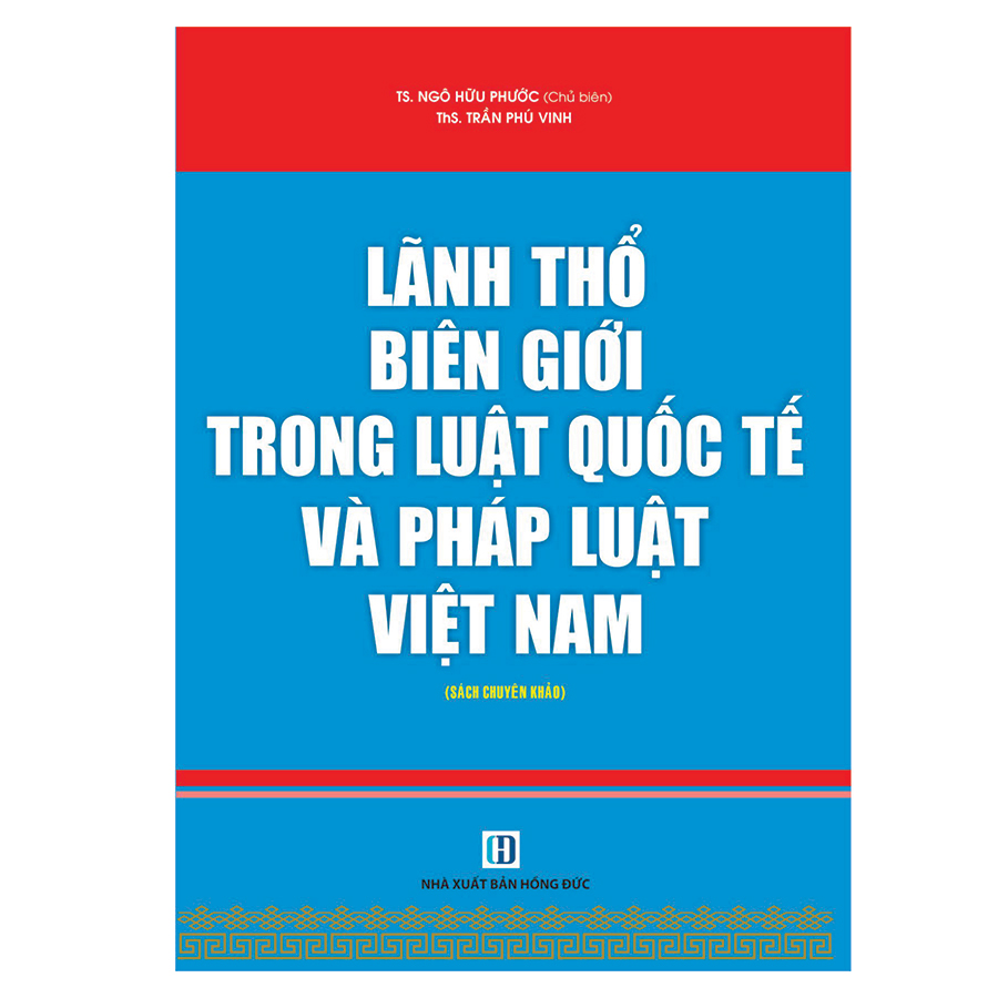 Lãnh Thổ Biên Giới Trong Luật Quốc Tế Và Pháp Luật Việt Nam 