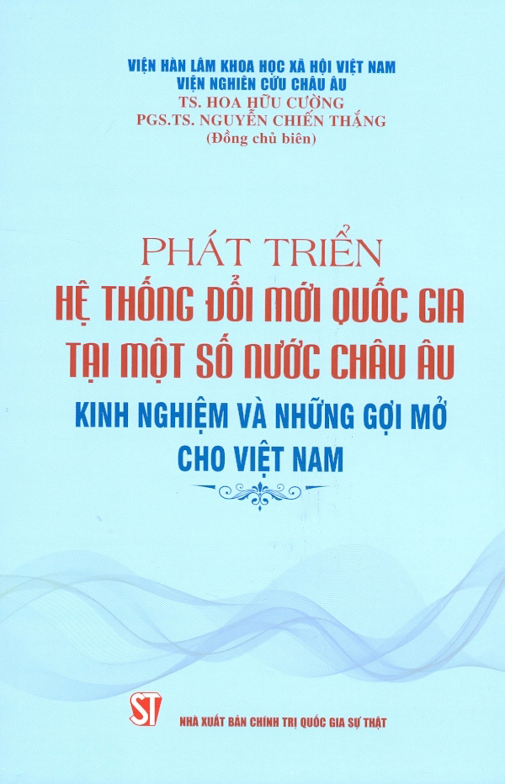 Phát Triển Hệ Thống Đổi Mới Quốc Gia Tại Một Số Nước Châu Âu - Kinh Nghiệm Và Những Gợi Mở Cho Việt Nam