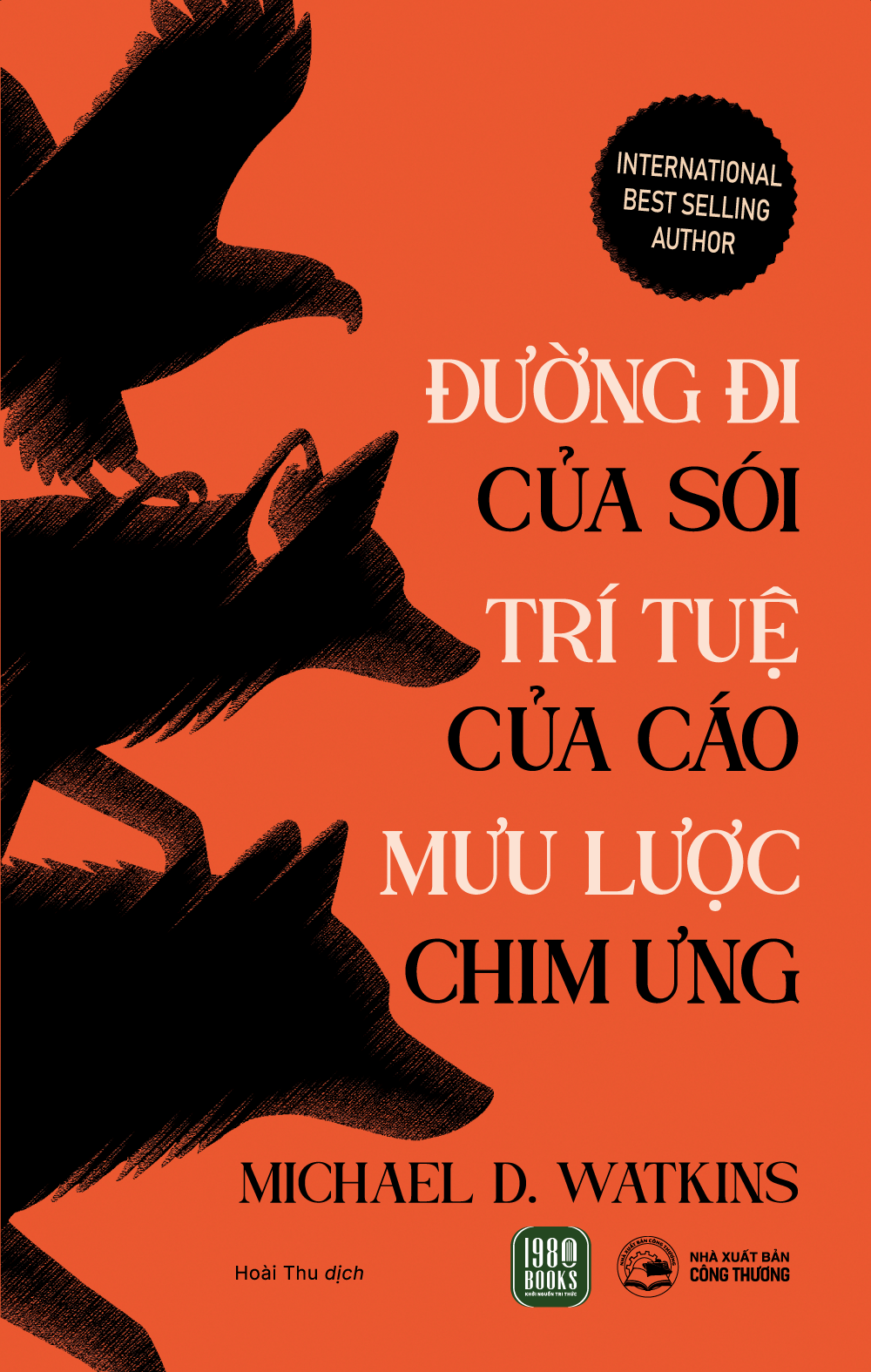 ĐƯỜNG ĐI CỦA SÓI - TRÍ TUỆ CỦA CÁO - MƯU LƯỢC CHIM ƯNG - Michael Watkins - Hoài Thu dịch - 1980 Books