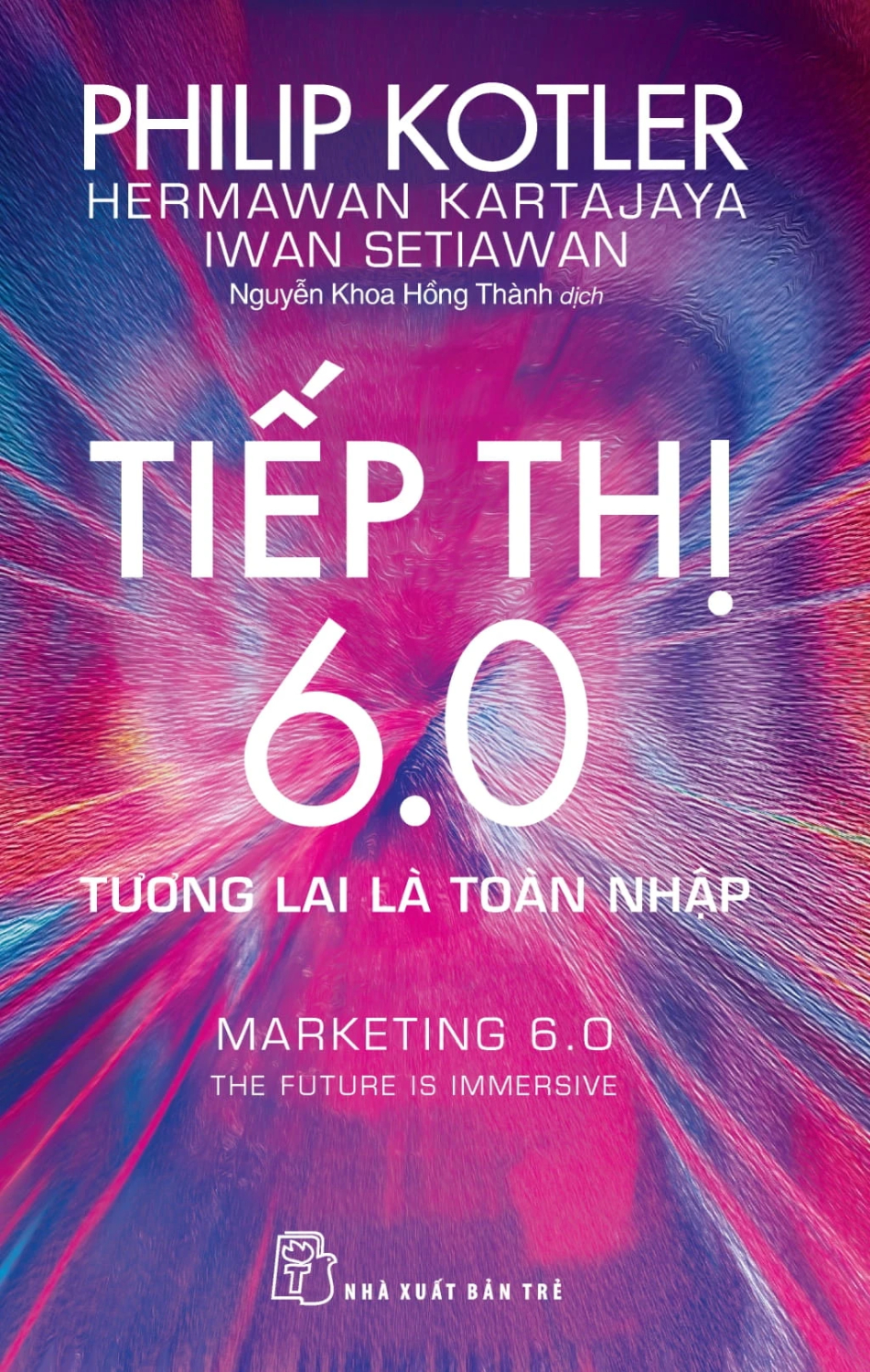 Tiếp Thị 6.0 - Tương Lai Là Toàn Nhập - TRE