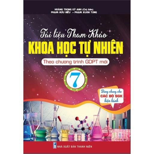 Sách - Tài Liệu Tham Khảo Khoa Học Tự Nhiên Lớp 7 - Dùng Chung Cho Các Bộ SGK Hiện Hành - Hồng Ân