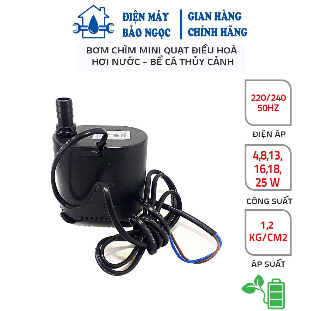 Máy Bơm Chìm Mini Cho Quạt Điều Hoà Hơi Nước 4W 8W 13W 16W 18W 25W - 220V