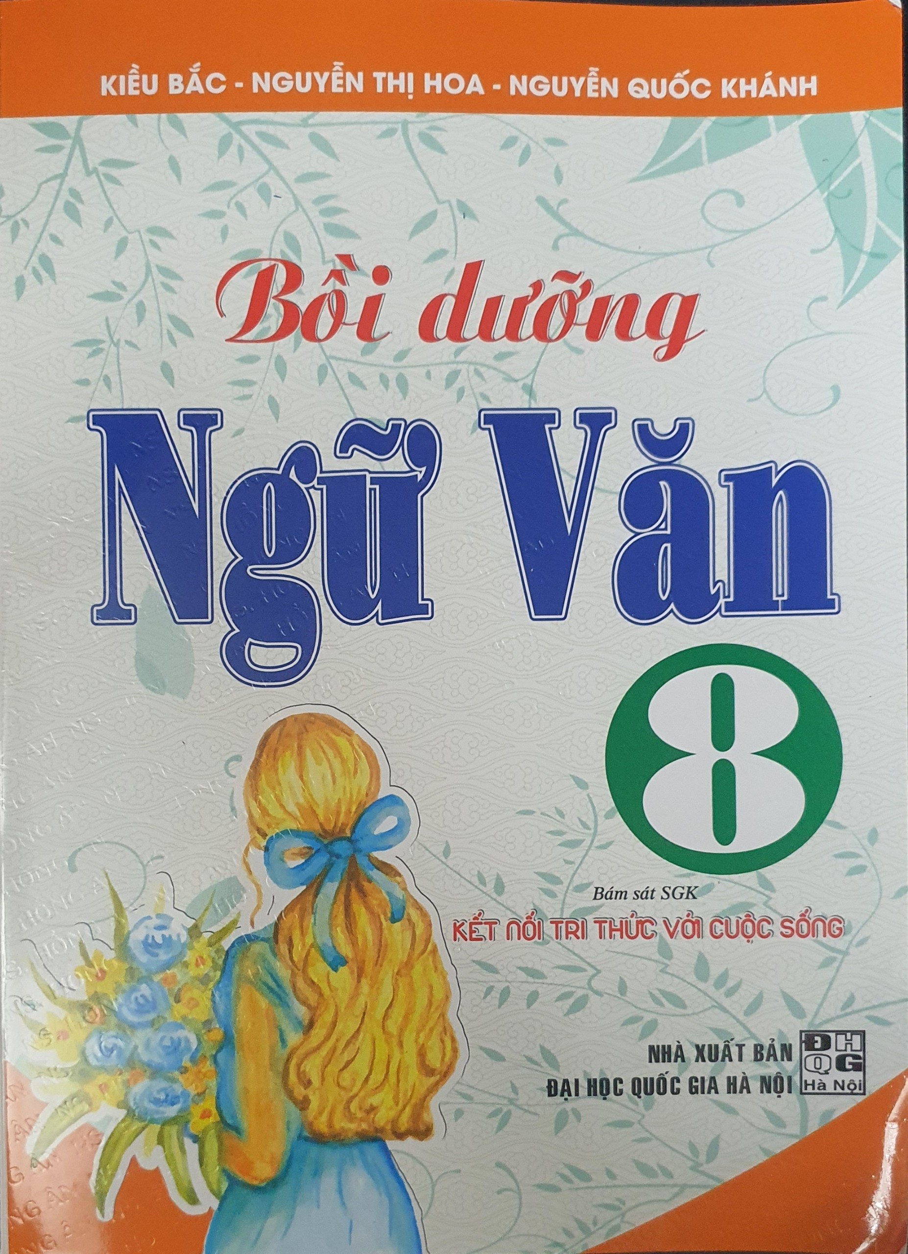 Bồi Dưỡng Ngữ Văn 8 ( Bám Sát SGK Kết Nối Tri Thức Với Cuộc Sống)