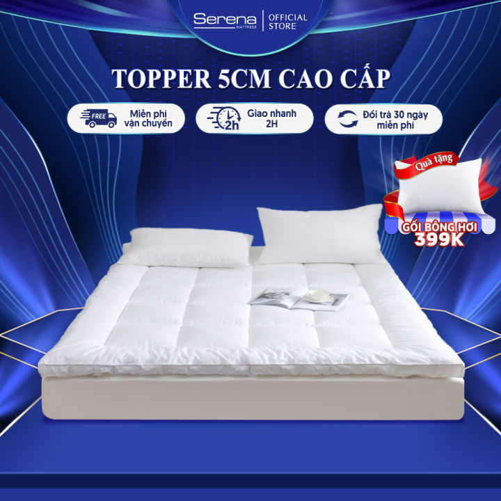 Đệm giường ngủ topper bông gòn microfiber SERENA cao cấp - tấm chăn lót đệm niệm topper toper nệm bông gòn trải sàn giường 1 người ngủ khách sạn dày 1m2 1m4 1m6 1m8 chính hãng