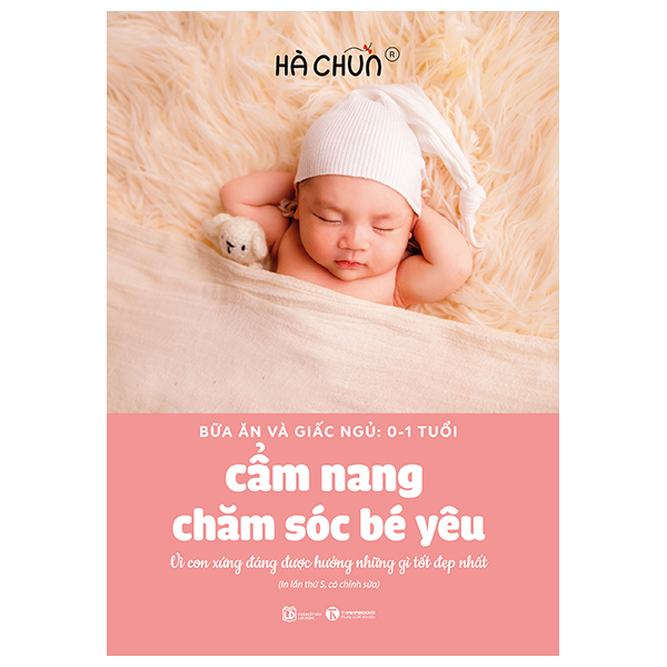 Cẩm Nang Chăm Sóc Bé Yêu (Bữa ăn và giấc ngủ: 0 - 1 tuổi)