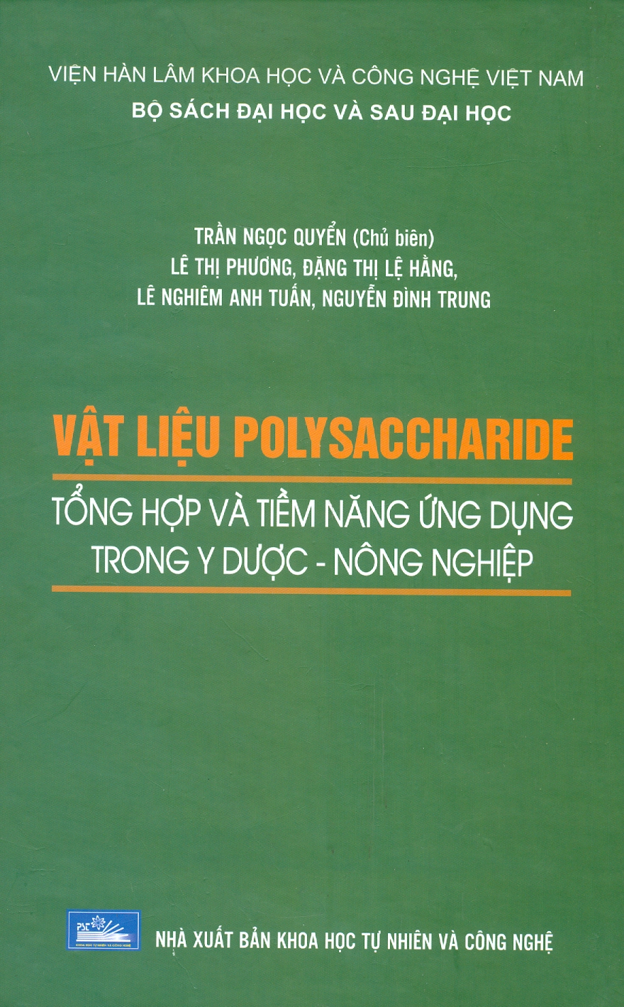 Vật Liệu Polysaccharide Tổng Hợp Và Tiềm Năng Ứng Dụng Trong Y Dược - Nông Nghiệp (Bộ Sách Đại Học Và Sau Đại Học) (Bìa Cứng)