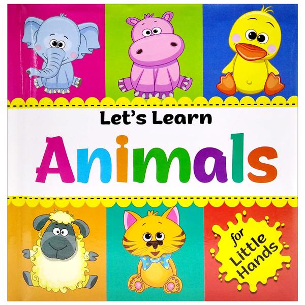 Let’s Learn: Animals For Little Hands