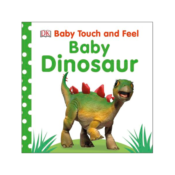 DK Baby Dinosaur (Series Baby Touch And Feel)