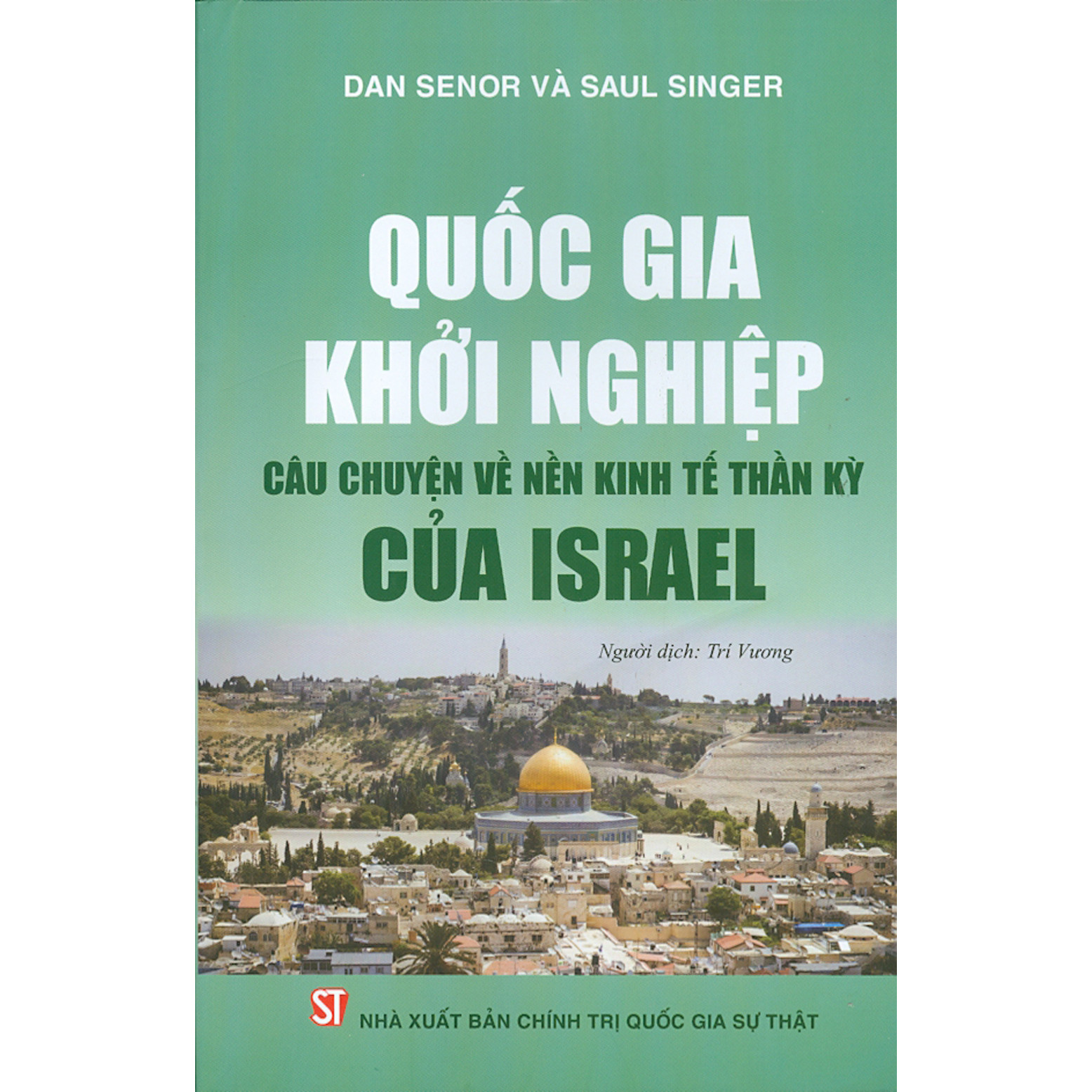 Quốc Gia Khởi Nghiệp - Câu Chuyện Về Nền Kinh Tế Thần Kỳ Của Israel