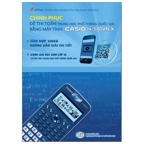 Chinh Phục Đề Thi Toán Trung Học Phổ Thông Quốc Gia Bằng Máy Tính Casio fx-580VN X