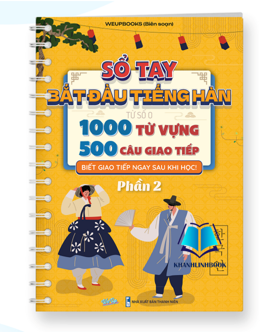 Sách - Sổ tay bắt đầu tiếng Hàn từ số 0 phần 2 – 1000 từ vựng + 500 câu giao tiếp (WP)