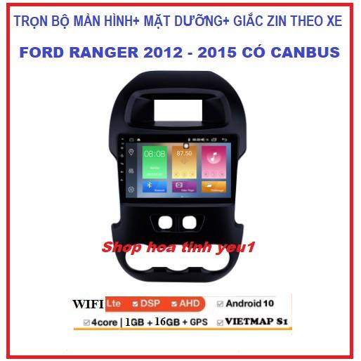 Bộ Màn hình DVD android 10.0 kết nối Wifi hoặc sim 4G Hàng cao cấp kèm mặt dưỡng và Canbus cho xe FORD RANGER 2012-2015.