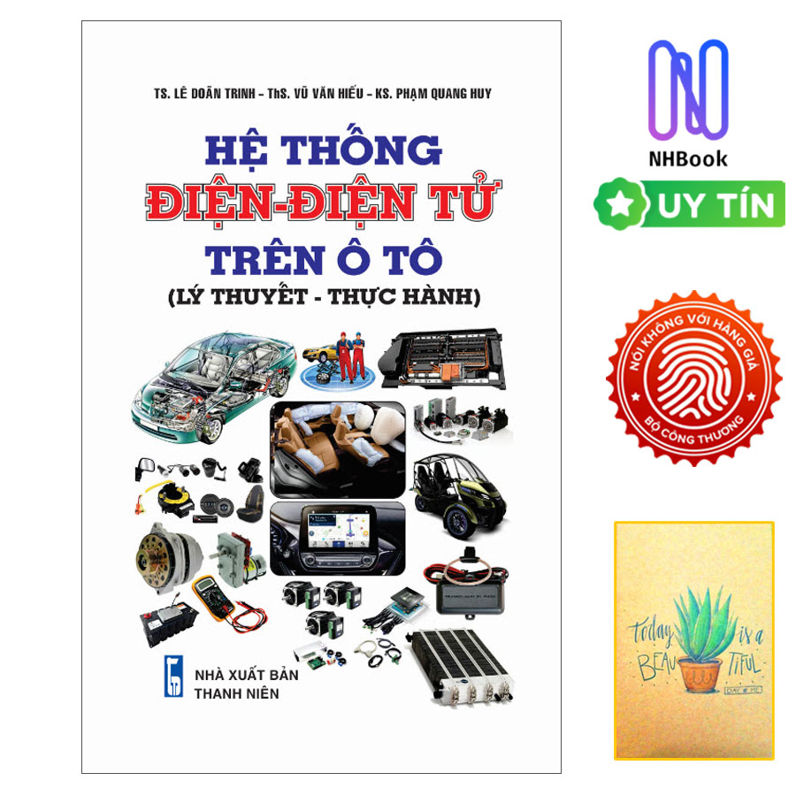 Sách Kỹ Thuật : Hệ Thống Điện - Điện Tử Trên Ô Tô ( Lý Thuyết- Thực Hành )- Bìa  Mềm - STK- Tặng Kèm Sổ Tay Xương Rồng 