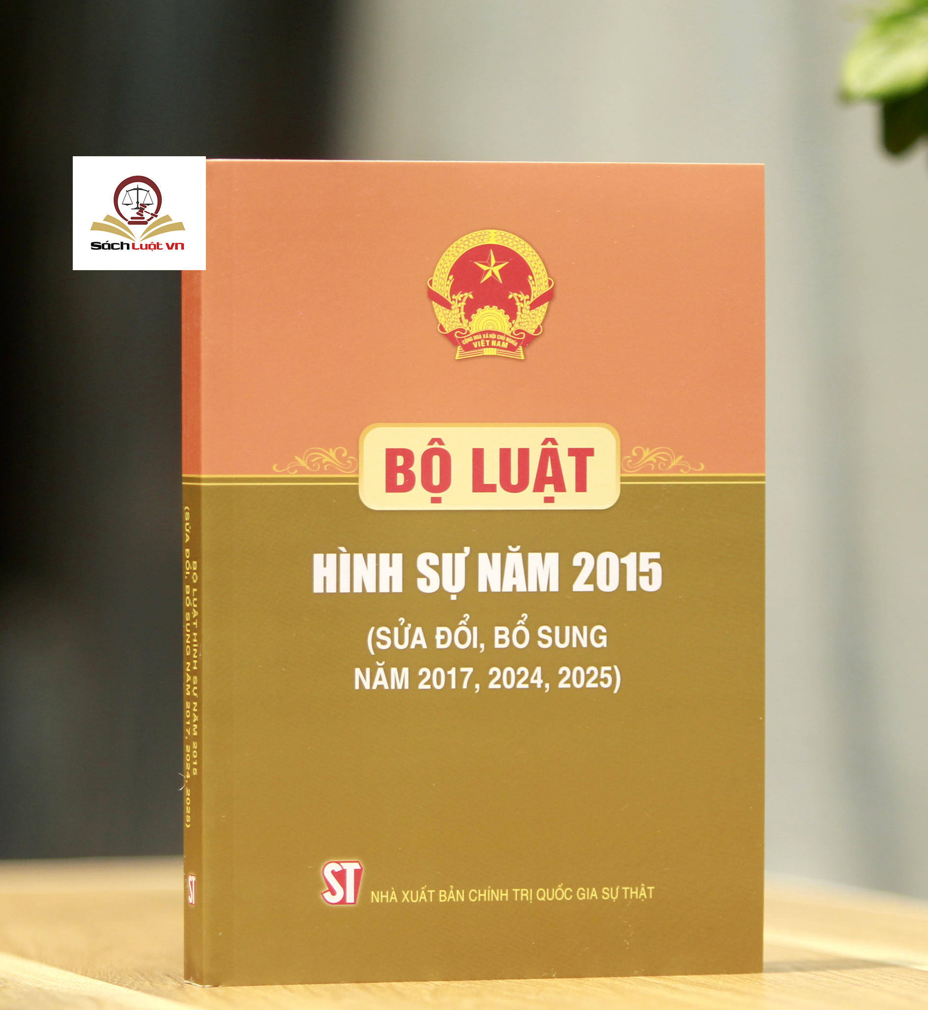Bộ luật Hình sự 2015 (sửa đổi, bổ sung năm 2017, 2024, 2025) – NXB Chính trị quốc gia Sự thật