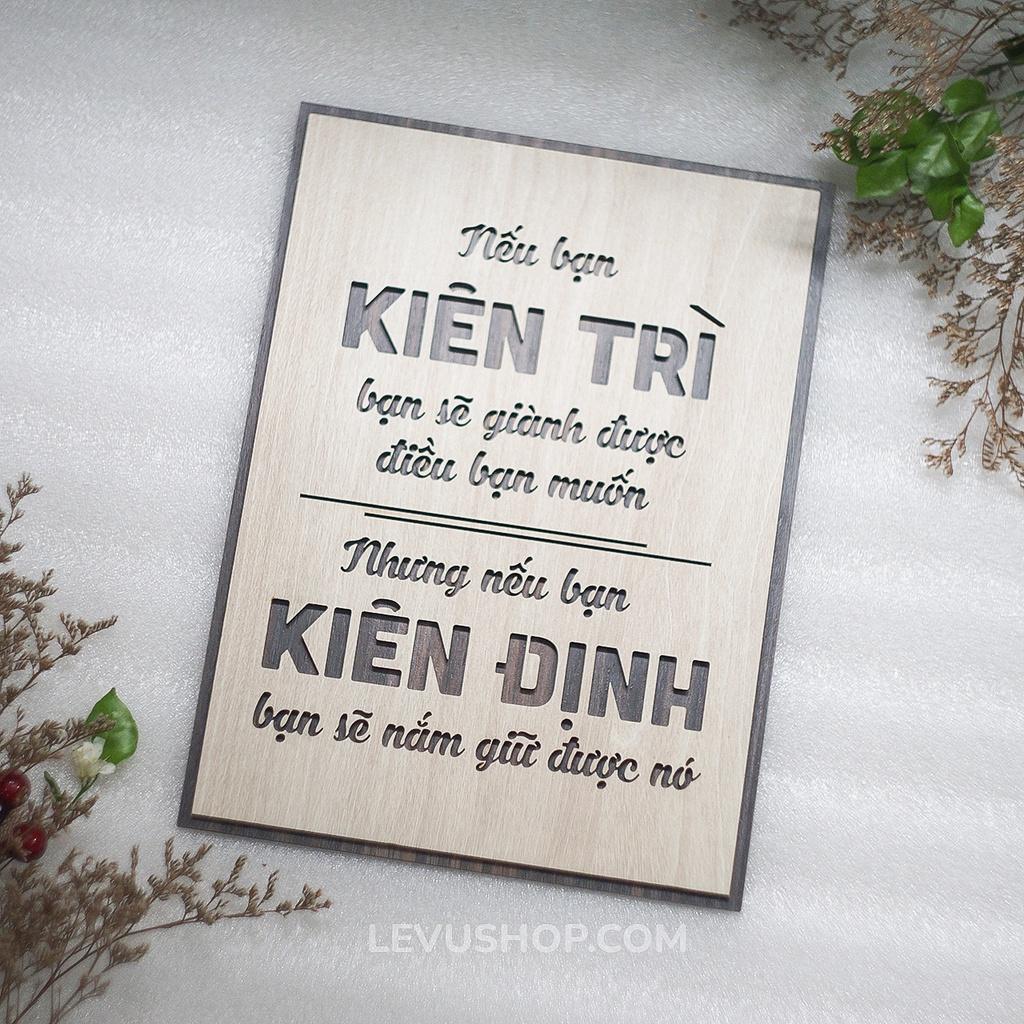 Tranh gỗ trang trí LEVU104: Nếu bạn Kiên Trì bạn sẽ dành được điều bạn muốn, nhưng nếu bạn Kiên Định bạn sẽ giữ được nó