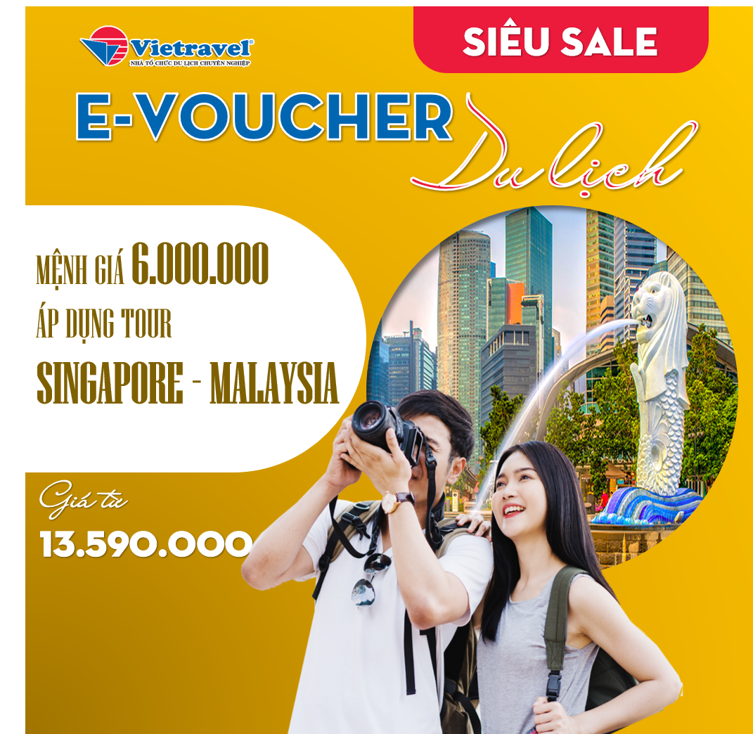 Mệnh giá 6.000.000 VND áp dụng cho tour Singapore - Malaysia giá từ 13.590.000