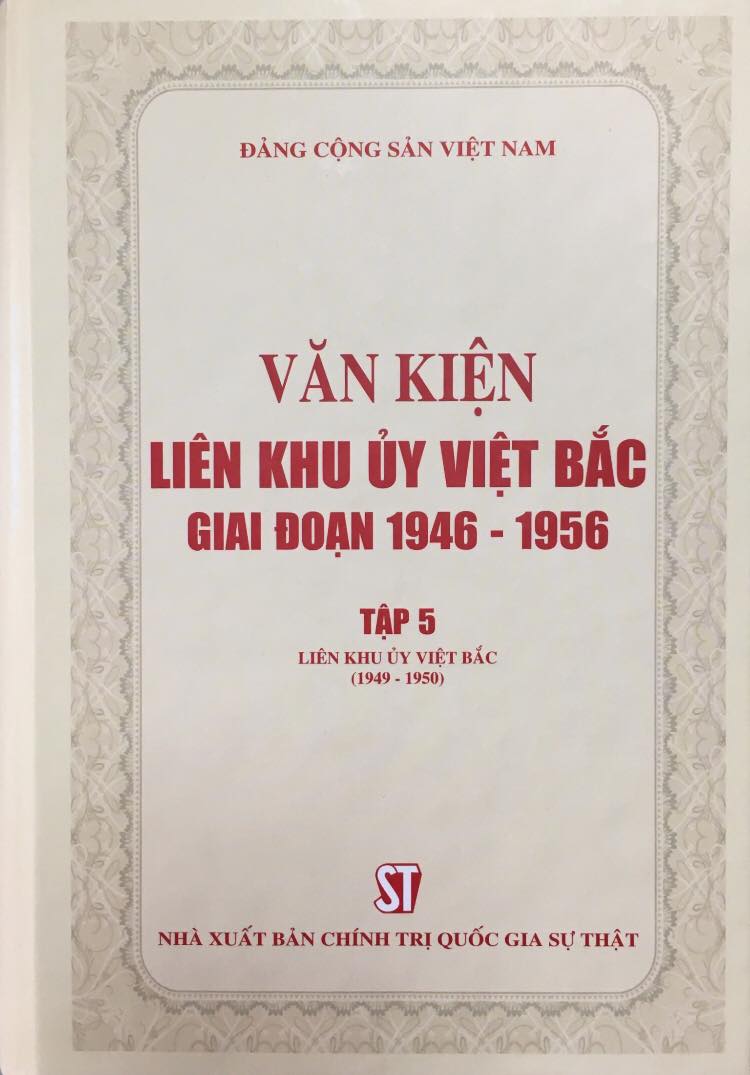 Văn kiện Liên khu ủy Việt Bắc giai đoạn 1946 - 1956, Tập 5: Liên khu ủy Việt Bắc (1949 -1950) (bản in 2020)