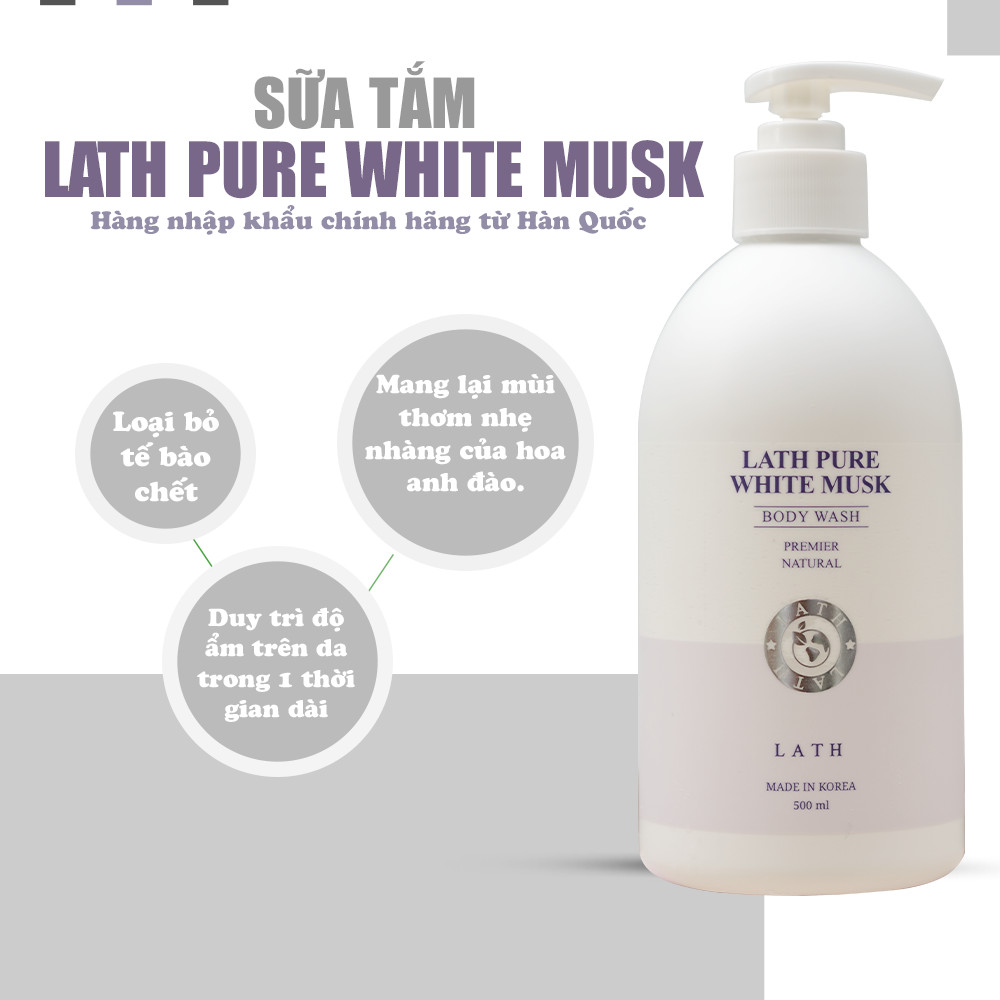 Sữa tắm trắng da Hàn Quốc LATH PURE WHITE MUSK chiết xuất thành phần từ thiên nhiên mềm mịn thơm lâu 500ml