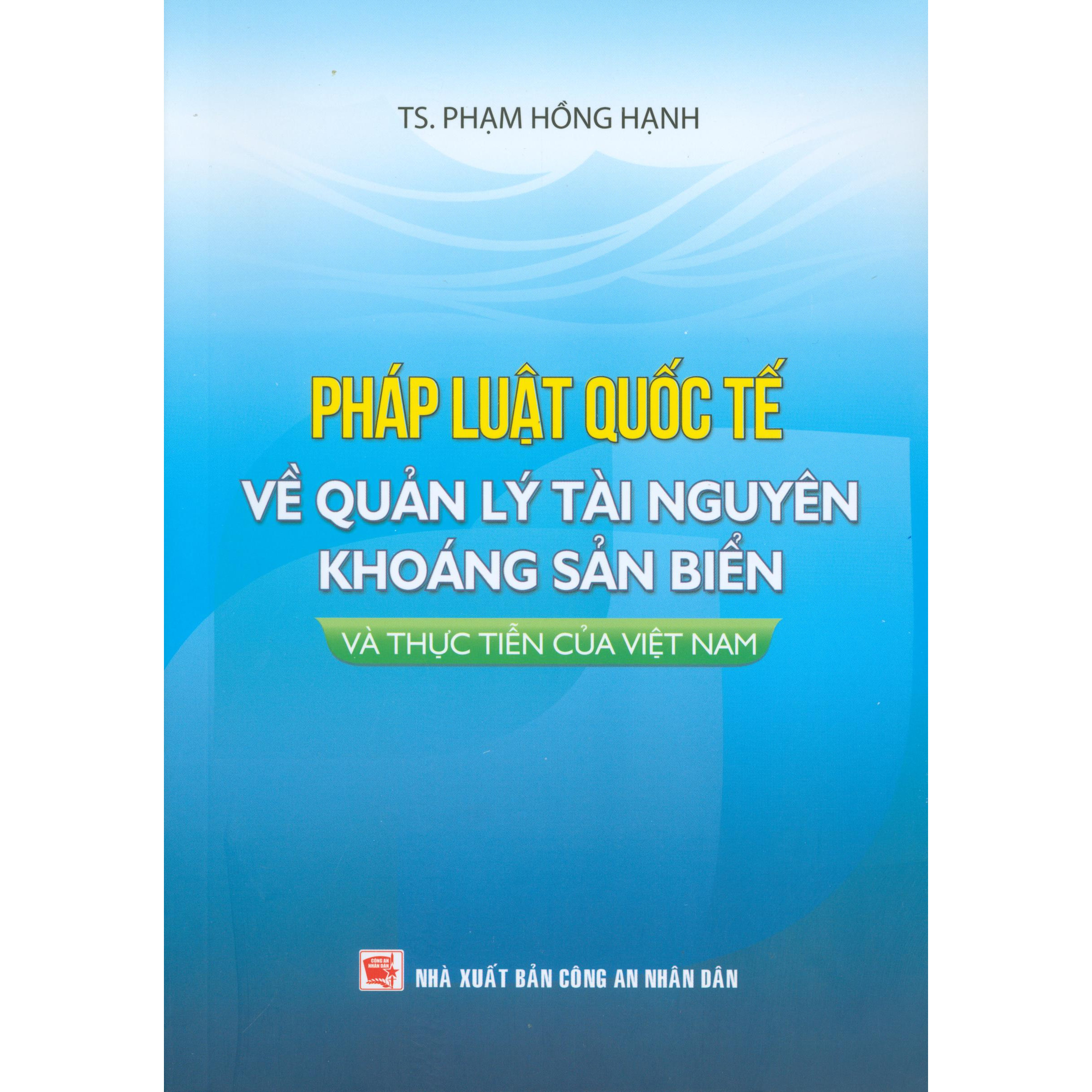 Pháp Luật Quốc Tế Về Quản Lý Tài Nguyên Khoáng Sản Biển Và Thực Tiễn Của Việt Nam