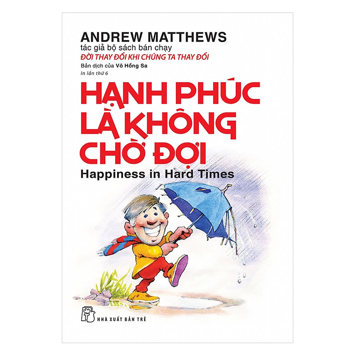 Hạnh Phúc Là Không Chờ Đợi (Tái Bản 2020)