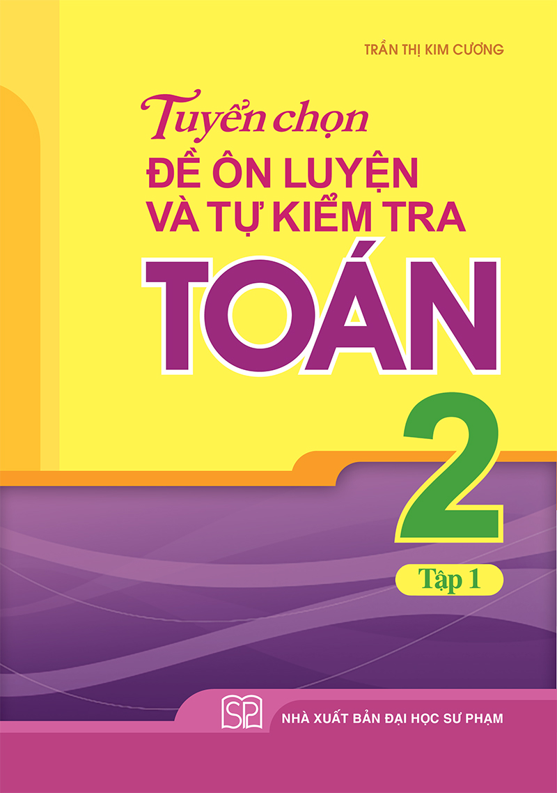 Sách: Combo 3 Cuốn Bài Tập Trắc Nghiệm Và Đề Tự Kiểm Tra Toán 2 + Tuyển Chọn Đề Ôn Luyện Và Tự Kiểm Tra Toán Lớp 2