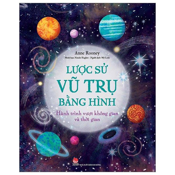Lược Sử Vũ Trụ Bằng Hình - Hành Trình Vượt Không Gian Và Thời Gian