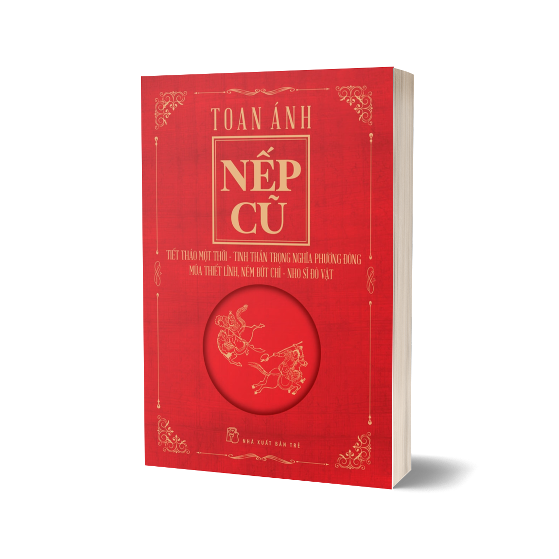 Nếp cũ - Tiết tháo một thời - Tinh thần trọng nghĩa phương Đông - Múa thiết lĩnh, ném bút chì - Nho sĩ đô vật
