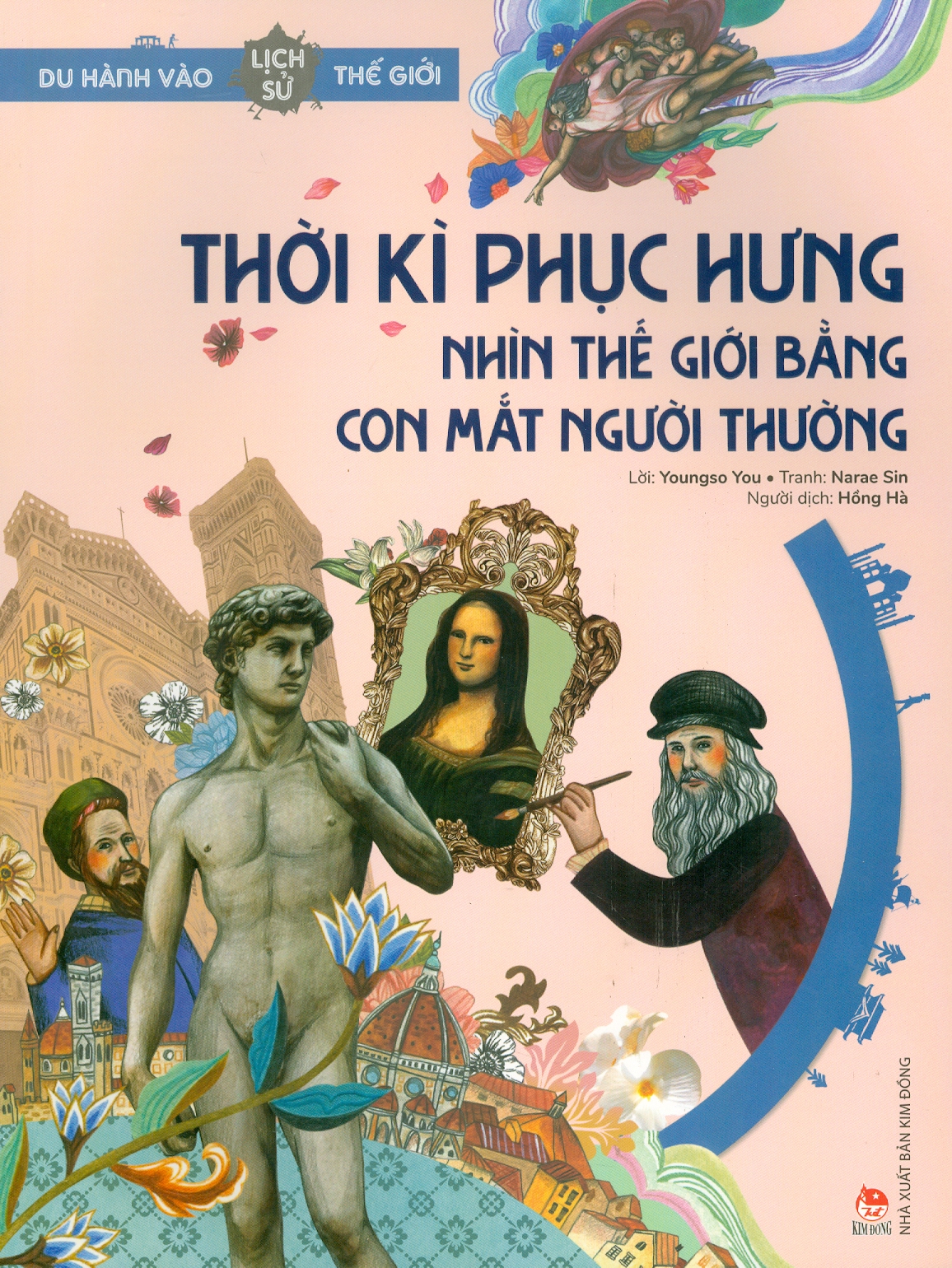 Du Hành Vào Lịch Sử Thế Giới - Thời Kì Phục Hưng: Nhìn Thế Giới Bằng Con Mắt Người Thường