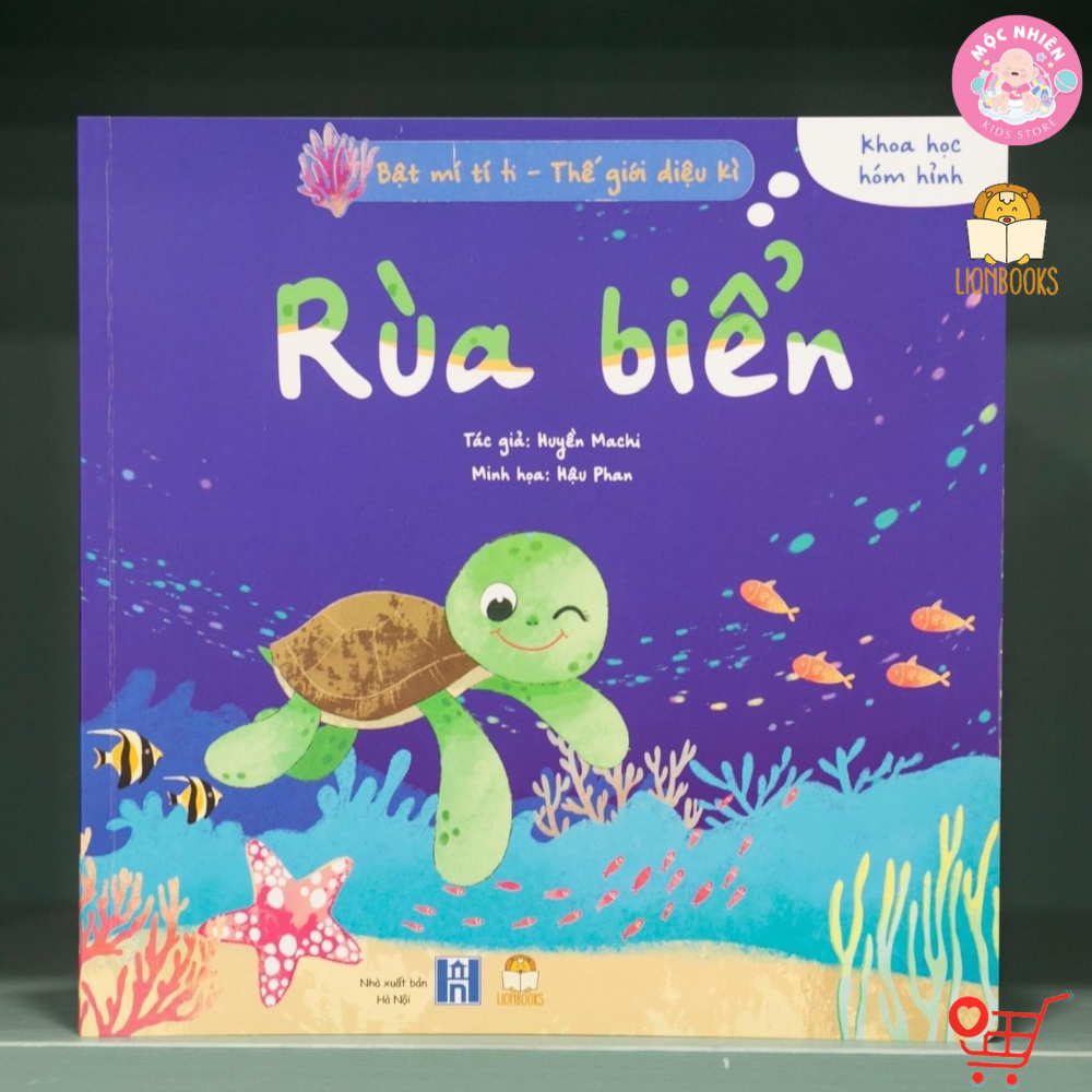 Sách thiếu nhi - Bật Mí Tí Ti - Thế Giới Diệu Kì - Rùa Biển San Hô - LionBooks