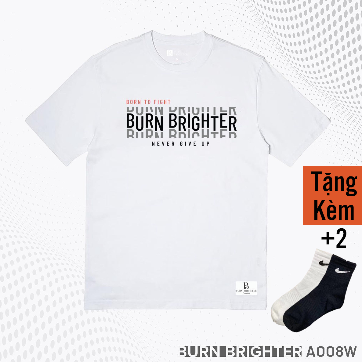 ÁO THUN UNISEX A008 - BURN BRIGHTER