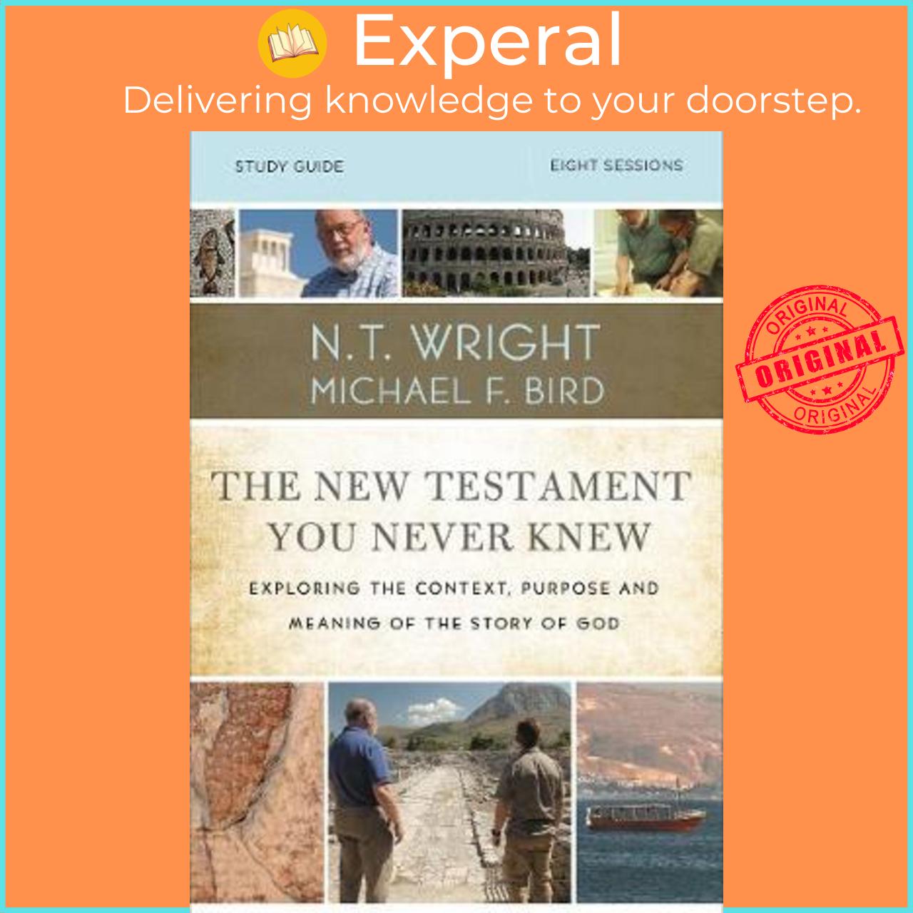 Sách - The New Testament You Never Knew Study Guide : Exploring by N. T. Wright Michael F. Bird